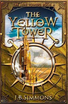 The Yellow Tower - Book #4 of the Five Towers