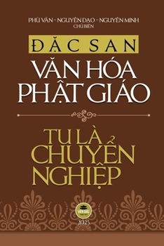 Paperback &#272;&#7863;c San V&#259;n Hóa Ph&#7853;t Giáo 2023 - Tu Là Chuy&#7875;n Nghi&#7879;p [Vietnamese] Book