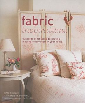 Hardcover Fabric Inspirations: Hundreds of Fabulous Decorating Ideas for Every Room in Your Home Book