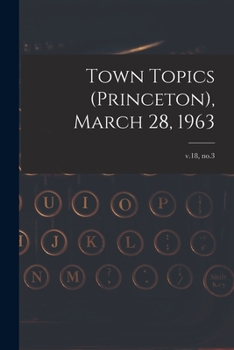 Paperback Town Topics (Princeton), March 28, 1963; v.18, no.3 Book