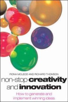 Paperback Non-Stop Creativity and Innovation: How to Generate Winning Ideas Book