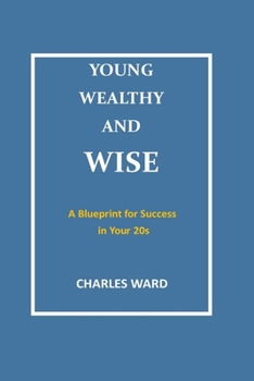 Paperback Young, Wealthy, and Wise: A Blueprint for Success in Your 20s Book