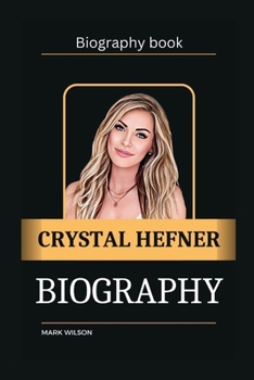 Paperback Crystal Hefner: The Life Of Crystal Hefner Book