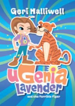 Hardcover Ugenia Lavender and the Terrible Tiger. Geri Halliwell Book