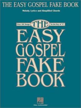 Paperback The Easy Gospel Fake Book: Over 100 Songs in the Key of "C" Book