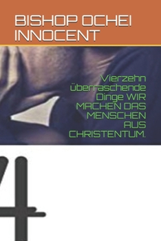 Paperback Vierzehn überraschende Dinge WIR MACHEN DAS MENSCHEN AUS CHRISTENTUM. [German] Book