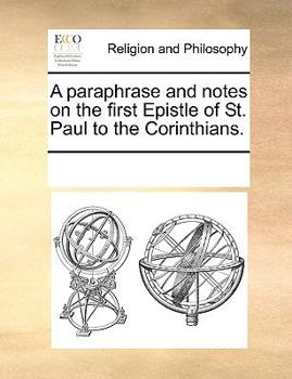 Paperback A paraphrase and notes on the first Epistle of St. Paul to the Corinthians. Book