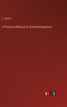 Hardcover A Practical Manual of Animal Magnetism Book