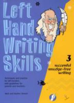 Left Hand Writing Skills: Book 3: Successful Smudge-Free Writing