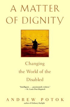 Paperback A Matter of Dignity: Changing the World of the Disabled Book