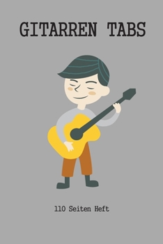 Gitarren Tab Heft 110 Seiten: 6x9 Gitarre Tabulatur Block I Geschenk Heft I Notizbuch I Notenheft I E Tab Grifftabelle I Noten Instrumental ... für Gitarrenspieler (German Edition)