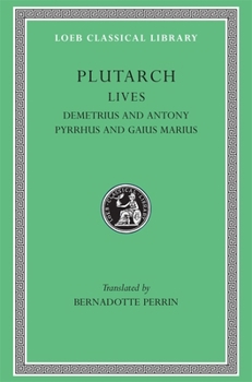 Demetrius and Antony/Pyrrhus and Gaius Marius - Book  of the Lives