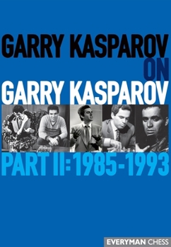 Paperback Garry Kasparov on Garry Kasparov: Part 2: 1985-1993 Book