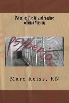 Paperback Psyberia: The Art and Practice of Ninja Nursing: Psyberia: The Art and Practice of Ninja Nursing Book