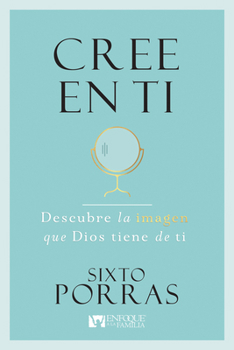 Paperback Cree En Ti: Descubre La Imagen Que Dios Tiene de Ti [Spanish] Book