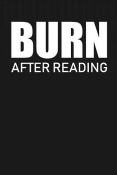 Paperback Burn After Reading: Funny Sarcastic Blank Lined Notebook for Writing/120 pages/6x9 Book