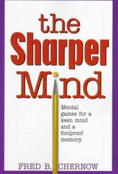 Paperback The Sharper Mind: Mental Games for a Keen Mind and a Fool Proof Memory Book