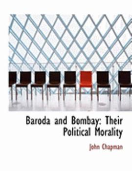 Paperback Baroda and Bombay: Their Political Morality (Large Print Edition) [Large Print] Book
