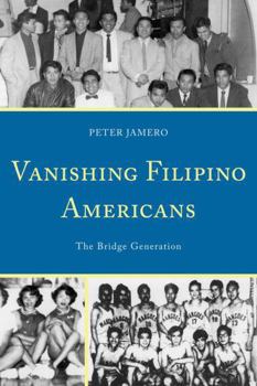 Paperback Vanishing Filipino Americans: The Bridge Generation Book