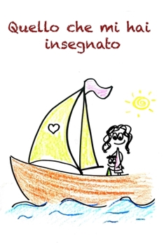 Paperback Quello che mi hai insegnato [Italian] Book