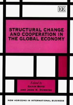 Hardcover Structural Change and Cooperation in the Global Economy (New Horizons in International Business series) Book