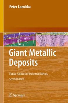 Hardcover Giant Metallic Deposits: Future Sources of Industrial Metals Book