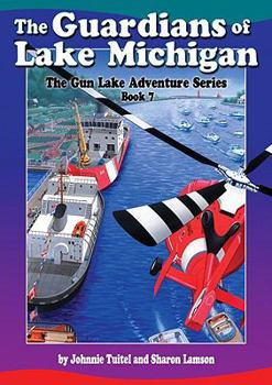 The Guardians of Lake Michigan: Book 7 of the Gun Lake Adventure Series - Book #7 of the Gun Lake Adventure