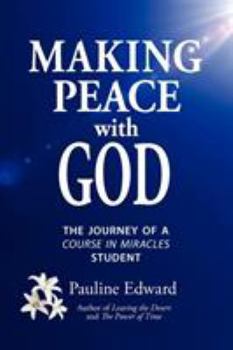 Paperback Making Peace with God: The Journey of a Course in Miracles Student Book