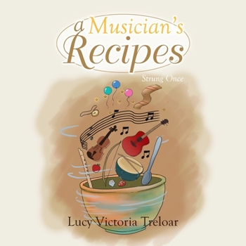 Paperback A Musician's Recipes: Strung Once Book