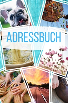 Adressbuch: Notizbuch, Adress-Buch, Adressbuch und Telefonbuch für Ihre Kontakte - 124 Seiten Größe 6x9 (German Edition)