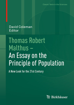 Thomas Robert Malthus – An Essay on the Principle of Population: A New Look for the 21st Century (Classic Texts in the Sciences)