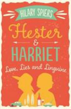 Hester and Harriet: Love, Lies and Linguine - Book #2 of the Hester and Harriet