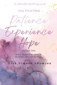 Paperback Cultivating Patience Experience Hope: Volume 1 Book