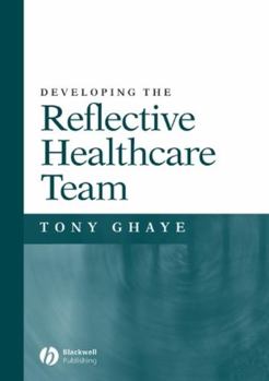 Paperback Developing the Reflective Healthcare Team Book