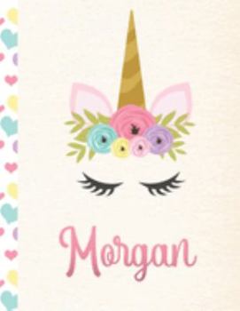 Paperback Morgan: Personalized Unicorn Journal For Girls - 8.5x11 110 Pages Notebook/Diary With Pink Name Book
