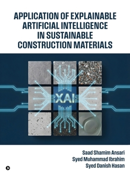 Hardcover Application of Explainable Artificial Intelligence in Sustainable Construction Materials Book