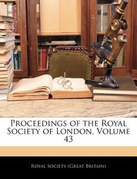 Paperback Proceedings of the Royal Society of London, Volume 43 Book