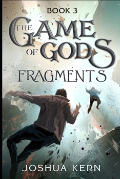 The Game of Gods 3: Fragments - A LitRPG / Gamelit Dystopian Fantasy Novel - Book #3 of the Game of Gods