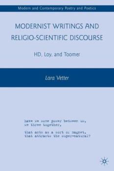 Hardcover Modernist Writings and Religio-Scientific Discourse: H.D., Loy, and Toomer Book