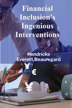 Paperback Financial Inclusion's Ingenious Interventions: Fintech's Role in Bridging Financial Gaps and Empowering Underserved Populations Book