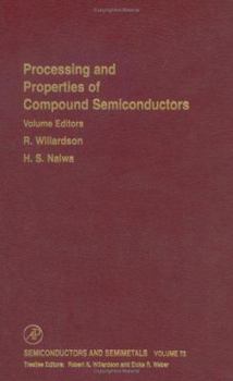 Semiconductors and Semimetals, Volume 73: Processing and Properties of Compound Semiconductors