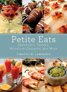 Paperback Petite Eats: Appetizers, Tasters, Miniature Desserts, and More Book