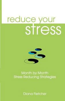 Paperback Reduce Your Stress Month by Month: Stress Reducing Strategies Book