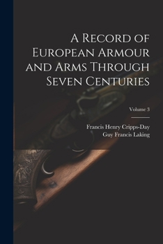 Paperback A Record of European Armour and Arms Through Seven Centuries; Volume 3 Book