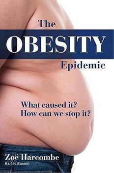 Hardcover The Obesity Epidemic: What Caused It? How Can We Stop It? Book