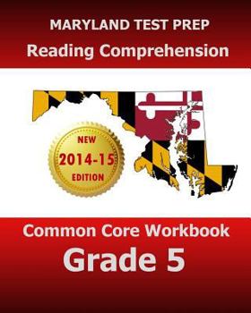 Paperback MARYLAND TEST PREP Reading Comprehension Common Core Workbook Grade 5: Covers the Literature and Informational Text Reading Standards Book