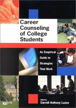Hardcover Career Counseling of College Students an Empirical Guide to Strategies That Work Book
