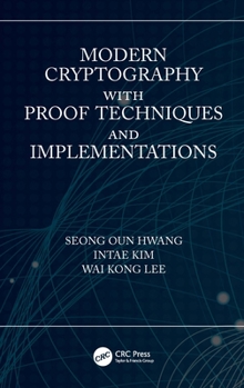 Hardcover Modern Cryptography with Proof Techniques and Implementations Book