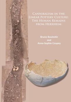 Paperback Cannibalism in the Linear Pottery Culture: The Human Remains from Herxheim Book