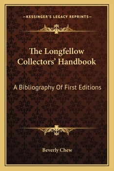 Paperback The Longfellow Collectors' Handbook: A Bibliography Of First Editions Book